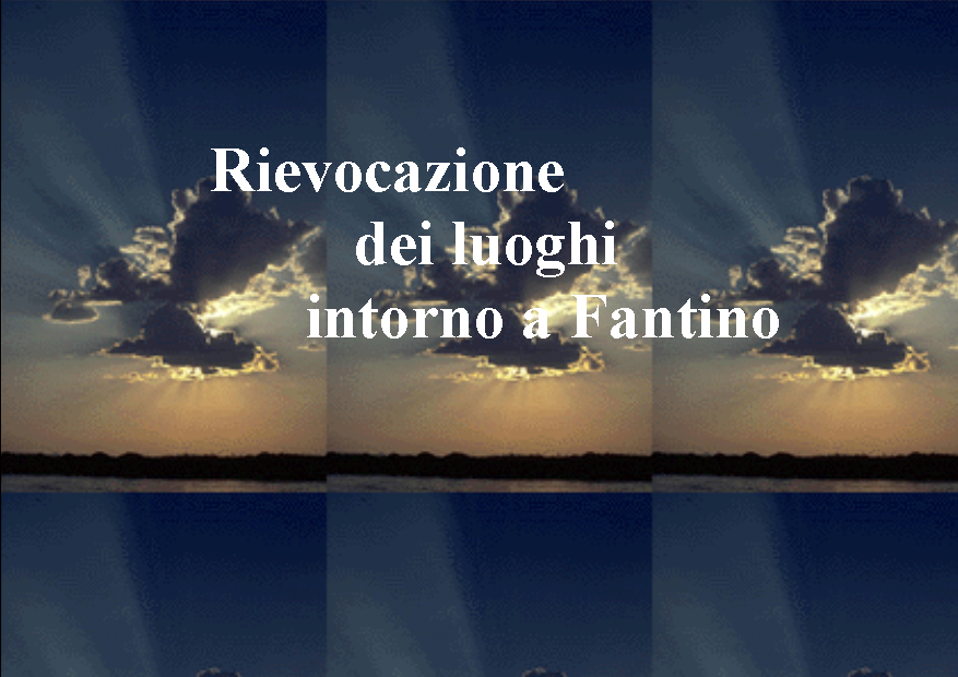 Rievocazione dei luoghi intorno a Fantino